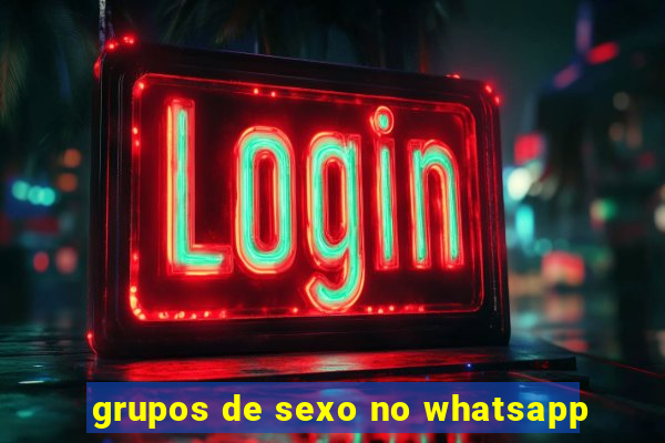 grupos de sexo no whatsapp